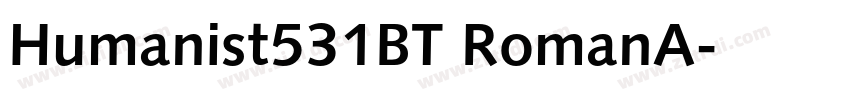 Humanist531BT RomanA字体转换 Humanist531BT RomanA字体转换